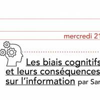 Webinaire : Les biais cognitifs et leurs conséquences sur l'information. - Mercredi 21 avril 2021 19:30-21:00